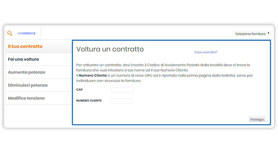 Sezione "Il tuo contratto". Schermata della sezione "Fai una voltura" (homepage di sezione). In evidenza Il form con la procedura guidata per effettuare una voltura. I campi da compilare nella prima schermata sono: "CAP" e "NUMERO CLIENTE", in evidenza anche il pulsante "Prosegui".